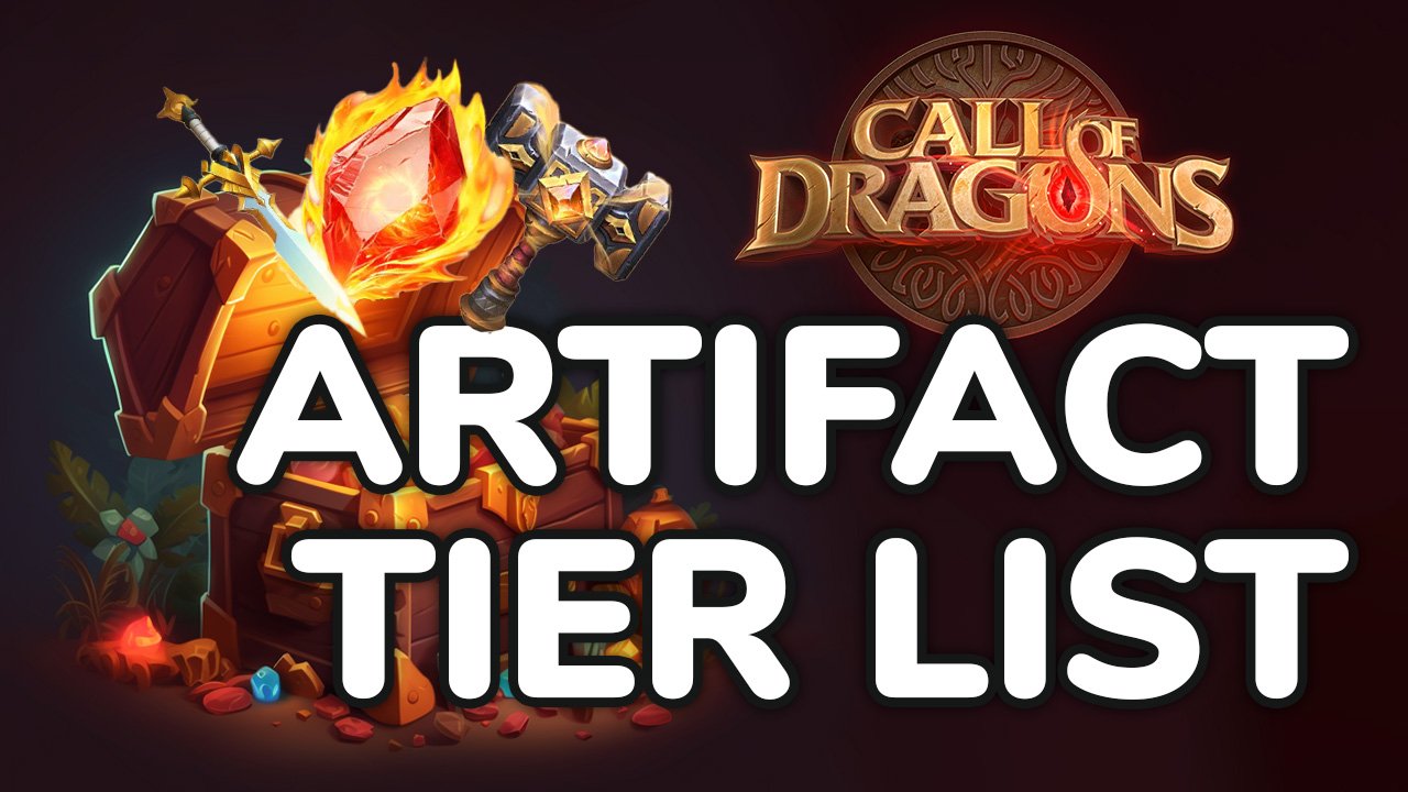 Call Of Dragons Best Artifacts Tier List 2023 - Call of Dragons Guides